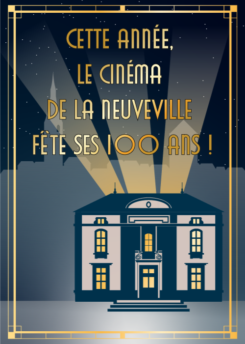 Cette année,  le cinéma  de la Neuveville  fête ses 100 ans !